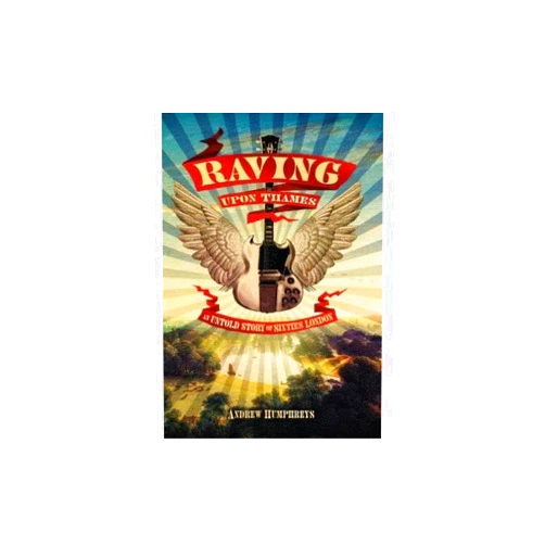 By Andrew Humphreys (Author) Raving Upon Thames
