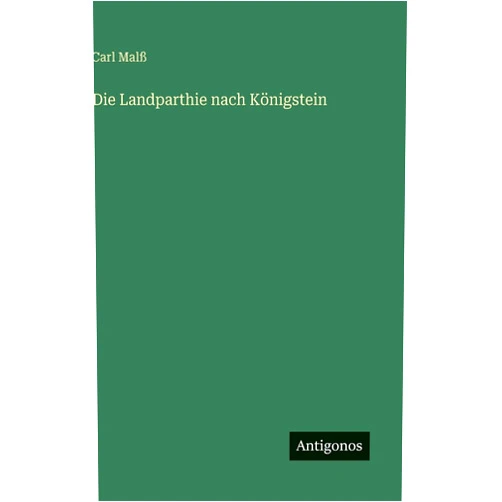 Carl Malß Die Landparthie nach Königstein (German Edition)