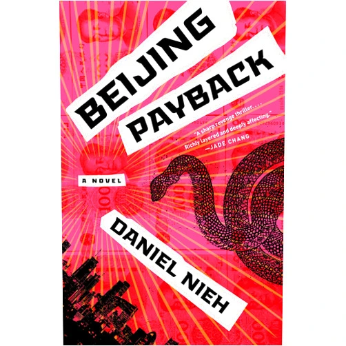 Daniel Nieh Beijing Payback: A Novel