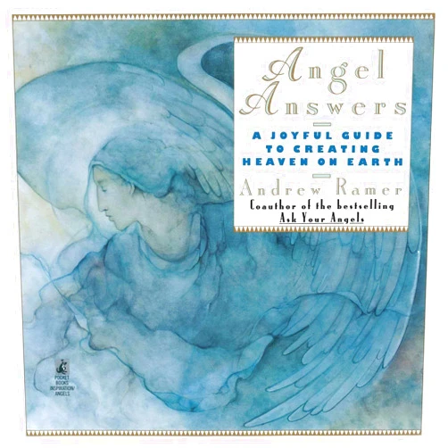 Andrew Ramer Angel Answers: Creating Heaven on Earth