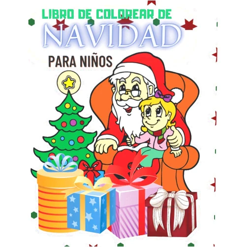 Sofía Ana Moreno Libro de Colorear de Navidad Para Niños: Colorear con Papá Noel, árboles de Navidad, Renos, Muñecos de Nieve y más | Libro de Regalo de Navidad Para ... Para Niños de 4 a 8 añoss (Spanish Edition)