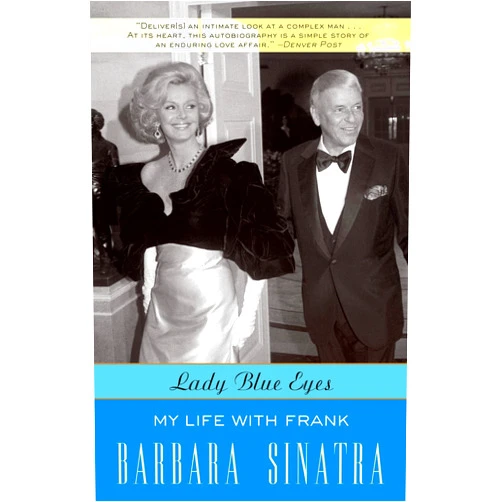 Barbara Sinatra Lady Blue Eyes: My Life with Frank