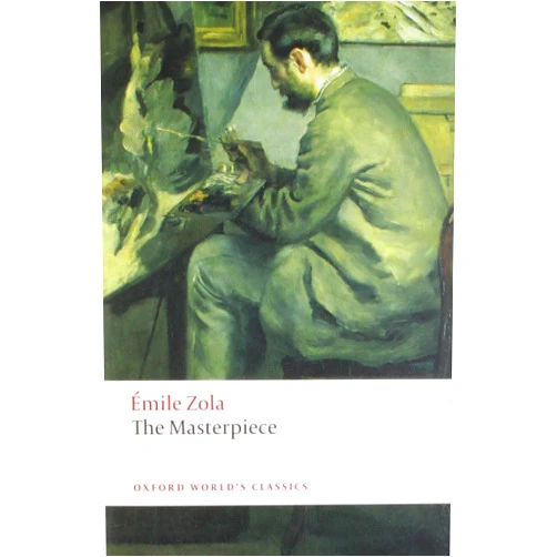 Émile Zola,Thomas Walton,Roger Pearson The Masterpiece (Oxford World's Classics)