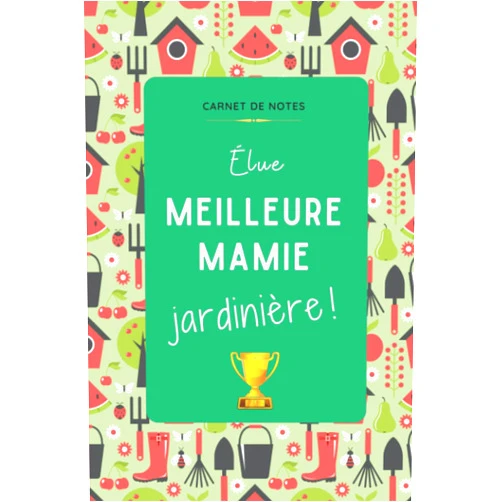 French Edition by Papier Papillon (Author) Carnet de notes : Élue Meilleure Mamie jardinière !: Idée de cadeau personnalisé à offrir pour la fête des grands-mères, Noël, anniversaire... | 100 pages lignées (French Edition)