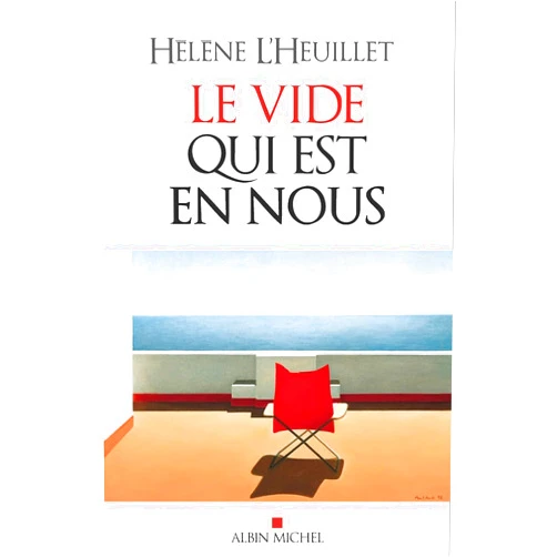 Hélène L'Heuillet Le Vide qui est en nous (French Edition)