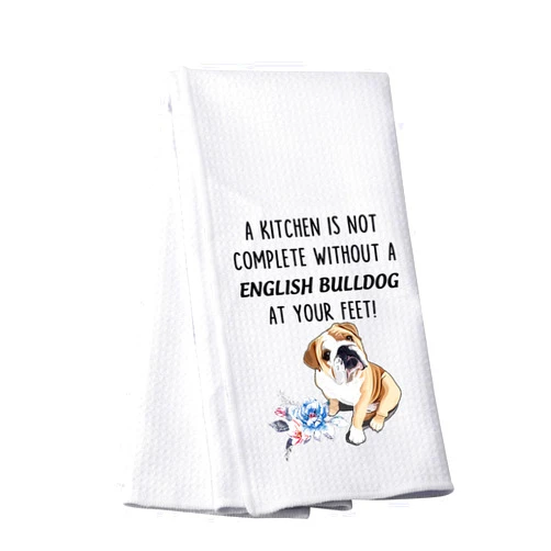 PWHAOO English Bulldog Tea Towel A Kitchen is Not Complete Without A English Bulldog Kitchen Towel English Bulldog Lover Gift (Without A English Bulldog T)