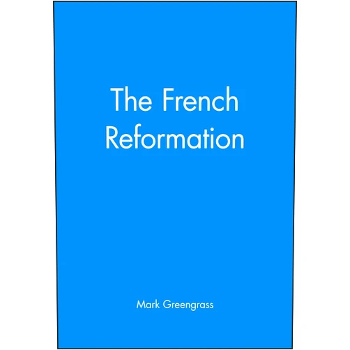 By Mark Greengrass (Author) The French Reformation (Historical Association Studies)