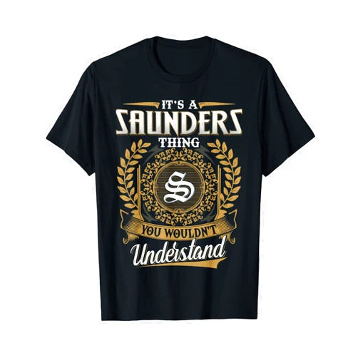 Vintage Classic SAUNDERS Family Tee Apparels It's A SAUNDERS Thing You Wouldn't Understand Name Classic T-Shirt