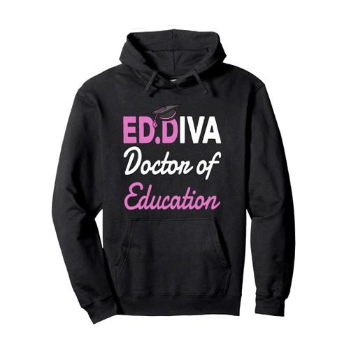 Ed.D Graduation Gifts For Doctorate Students EdD Doctor Of Education Ed.D Diva Doctoral Degree Pullover Hoodie