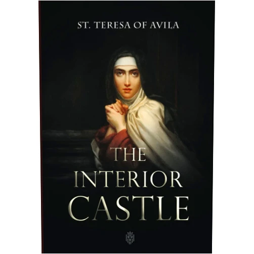 St. Teresa Of Avila,Benedict Zimmerman The Interior Castle
