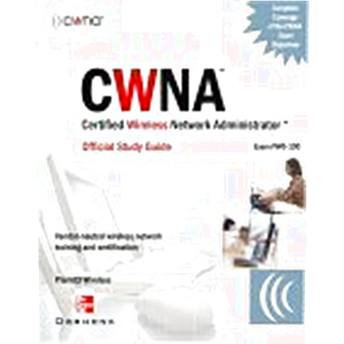 Planet3 Wireless,Devin Akin CWNA Certified Wireless Network Administrator Official Study Guide (Exam PW0-100), Second Edition