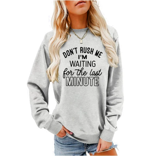 YORAURT Don't Rush Me I'm Waiting for the Last Minute Sweatshirt for Women Long Sleeve Crewneck Pullover Tops