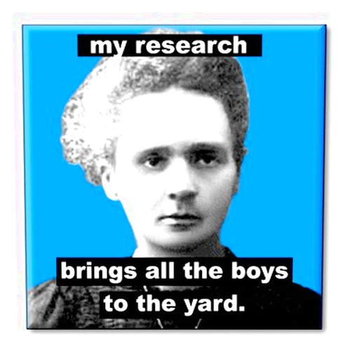 Guajolote Prints Funny Refrigerator Magnet Marie Curie Funny Science Gift for Physics Laboratory