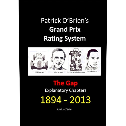 Patrick O'Brien Patrick O’Brien’s Grand Prix Rating System: The Gap: Explanatory Chapters 1894-2013
