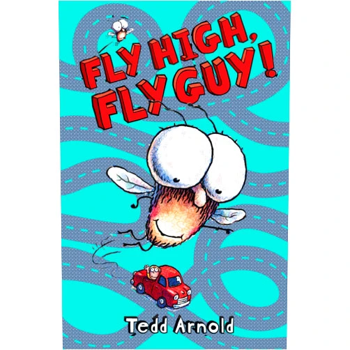 Tedd Arnold Fly High, Fly Guy!