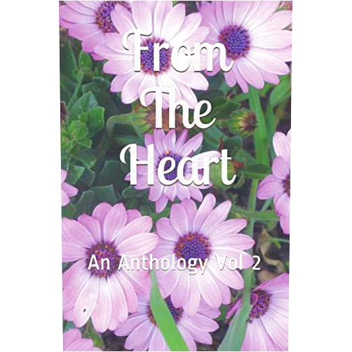 Mrs Eline Staplehurst,Mr Soba Adejafo,Mr Tony Bennett,Mr David Cowell,Mr Stephen Desmond,Mr Peter Modeste,Mrs Linda Anderson,Mrs Gillian Clarke,Mrs Hazel O'Neill,Mrs Pauline Sanderson From The Heart: An Anthology Vol 2