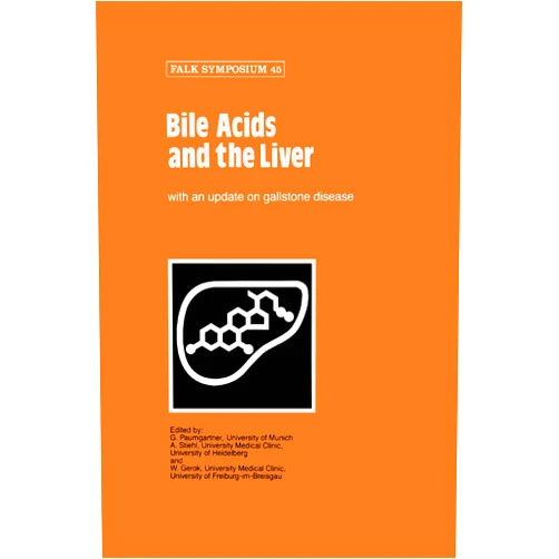 G. Paumgartner,A. Stiehl,W. Gerok Bile Acids and the Liver (Falk Symposium, 45)