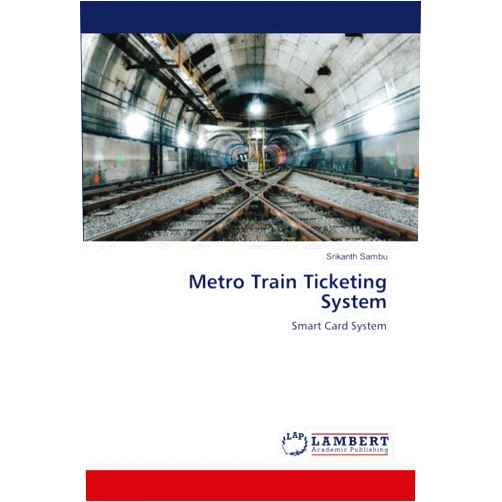 Srikanth Sambu Metro Train Ticketing System: Smart Card System