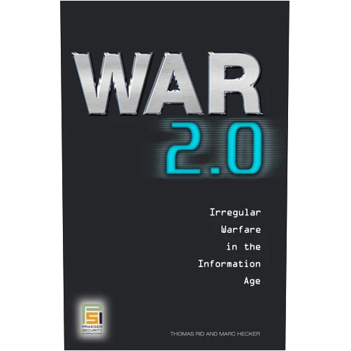 By Thomas Rid (Author), Marc Hecker (Author) Format: Kindle Edition War 2.0: Irregular Warfare in the Information Age (Praeger Security International)