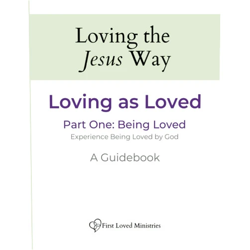 Dr Mark G Fee,Rachel Delgado Loving as Loved: Being Loved Guidebook (Loving the Jesus Way)