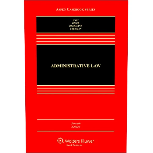 By Ronald A. Cass (Author), Colin S. Diver (Author), Jack M. Beermann (Author), Jody Freeman (Author) & 1 more Administrative Law: Cases and Materials (Aspen Casebook Series)