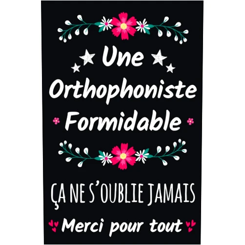D. Ortinala Editions Une Orthophoniste Formidable ça ne s'oublie jamais Merci pour Tout: Carnet de Notes - Anniversaire, Noël ou Appréciation Pour Orthophoniste, Femme, Amie et Collègue. (French Edition)