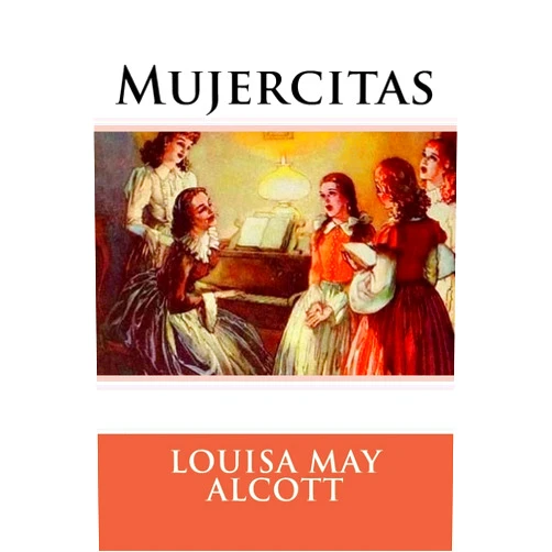 Spanish Edition by Louisa May Alcott (Author) Mujercitas (Spanish Edition)