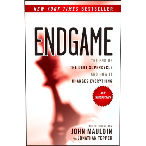 By John Mauldin (Author), Jonathan Tepper (Author) Format: Kindle Edition Endgame: The End of the Debt SuperCycle and How It Changes Everything