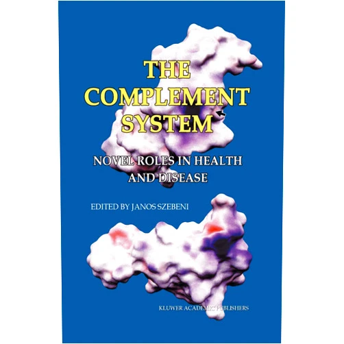 Janos Szebeni The Complement System: Novel Roles in Health and Disease
