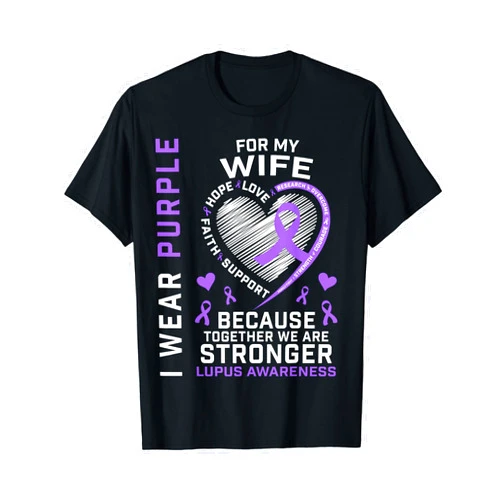 I Wear Purple For Lupus Awareness Month Products I Wear Purple For My Wife Lupus Awareness Month Products T-Shirt