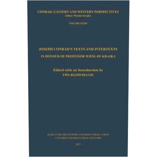 By Ewa Kujawska-Lis Ewa Kujawska-Lis (Editor) Joseph Conrad’s Texts and Intertexts: In honor of Professor Wiesław Krajka (Conrad: Eastern and Western Perspectives)