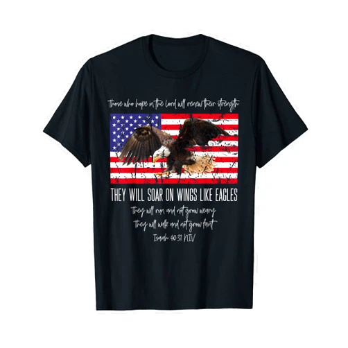 My Saviour My King They Will Soar On Wings Like Eagles Isaiah 40:31 Christian T-Shirt