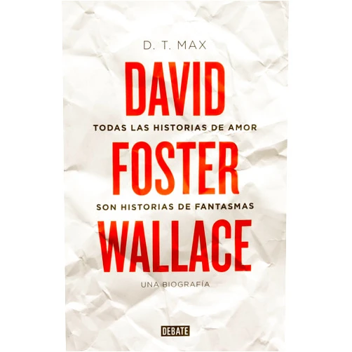 Spanish Edition by D. T. Max (Author), María Serrano Giménez (Translator) Format: Kindle Edition Todas las historias de amor son historias de fantasmas: David Foster Wallace. Una biografía (Spanish Edition)
