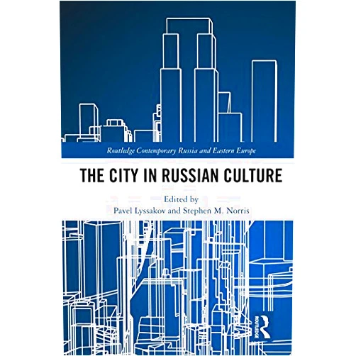 By Pavel Lyssakov (Editor), Stephen Norris (Editor) Format: Kindle Edition The City in Russian Culture (Routledge Contemporary Russia and Eastern Europe Series)