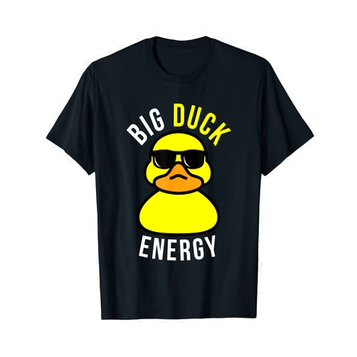 Funny Big Duck Energy Apparel Gifts Rubber Ducky, Funny Meme, Big Duck Energy T-Shirt