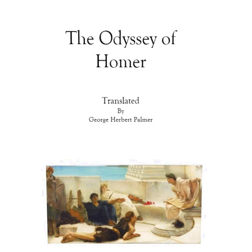 George Palmer,Cara Cady The Odyssey of Homer Translated by George Herbert Palmer