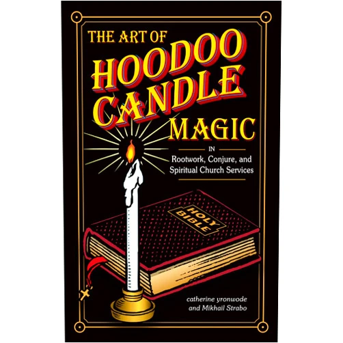 By Catherine Yronwode (Author) The Art of Hoodoo Candle Magic in Rootwork, Conjure, and Spiritual Church Services