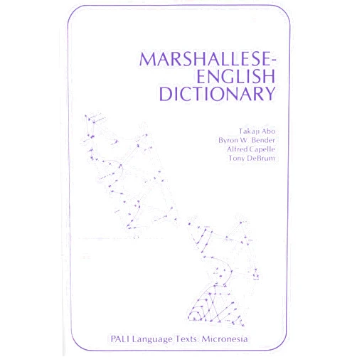 Takaji Abo,Byron W. Bender,Alfred Capelle,Tony DeBrum Marshallese-English Dictionary (PALI Language Texts―Micronesia)