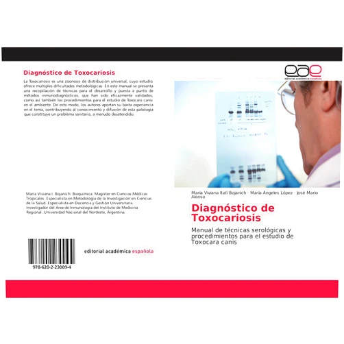 María Viviana Itatí Bojanich,María Ángeles López,José Mario Alonso Diagnóstico de Toxocariosis: Manual de técnicas serológicas y procedimientos para el estudio de Toxocara canis (Spanish Edition)