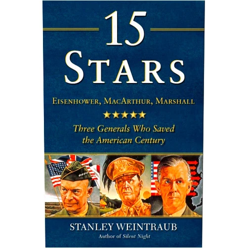 By Stanley Weintraub (Author) Format: Kindle Edition 15 Stars: Eisenhower, MacArthur, Marshall: Three Generals Who Saved the American Century