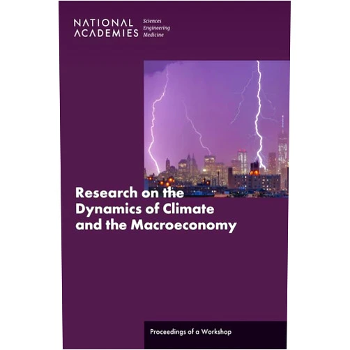 By and Medicine National Academies of Sciences, Engineering (Author), Division of Behavioral and Social Sciences and Education (Author), Board on Environmental Change and Society (Author), Policy and Global Affairs (Author), and Economic Policy Board on Science, Technology (Author), Division on Earth and Life Studies (Author), Board on Atmospheric Sciences and Climate (Author), Roundtable of Macroeconomics and Climate-Related Risks and Opportunities (Author), Lindsay Moller (Compiler), Bridget McGovern (Compiler) & 9 more Research on the Dynamics of Climate and the Macroeconomy: Proceedings of a Workshop