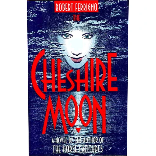 Robert Ferrigno The Cheshire Moon