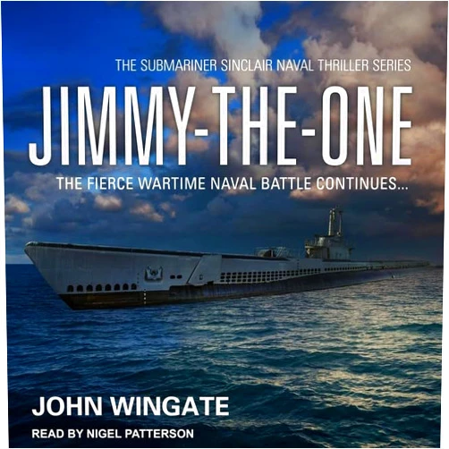 John Wingate,Nigel Patterson Jimmy-The-One: The Fierce Wartime Naval Battle Continues...