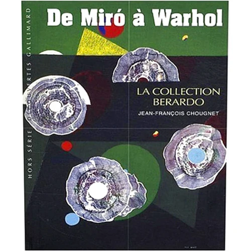 Jean-François Chougnet De Miró à Warhol: La collection Berardo