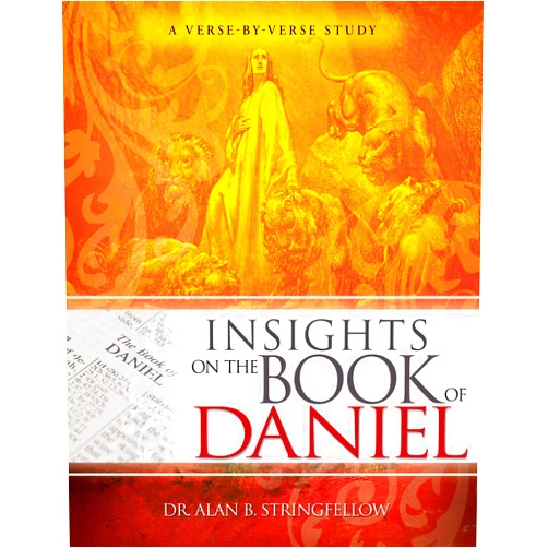 Dr. Alan B. Stringfellow Insights on the Book of Daniel: A Verse-by-Verse Study