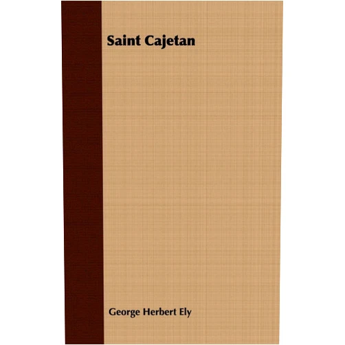 By George Herbert Ely (Author) Format: Kindle Edition Saint Cajetan