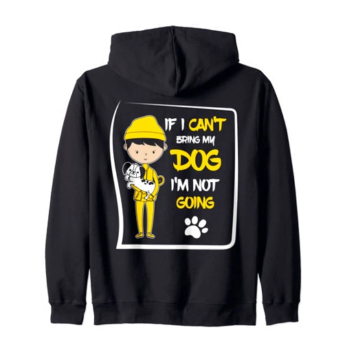EatSleepFind If I Can't Bring My Dog I'm Not Going to SleepIng Zip Hoodie