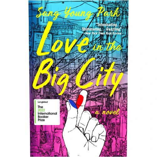By Sang Young Park (Author), Anton Hur (Translator) Love in the Big City