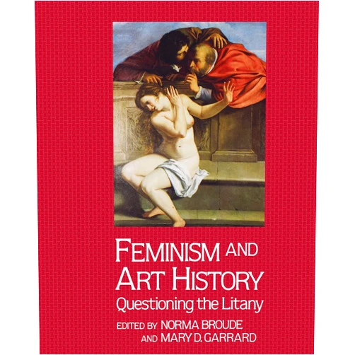 By Norma Broude (Author) Feminism And Art History: Questioning The Litany (Icon Editions)