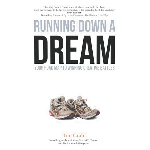 Tim Grahl,Shawn Coyne Running Down a Dream: Your Road Map To Winning Creative Battles